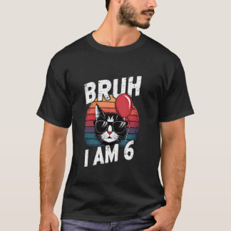 Bruh ich bin 6 Katzen Kinder 6. Geburtstagsfeier R T-Shirt