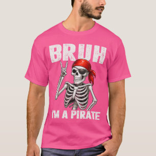 Bruh Ich bin ein Pirat Grusel Skelett Halloween Ko T-Shirt