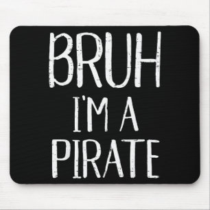Bruh Ich Bin Ein Pirat Lustiges Meme Halloween Kos Mousepad