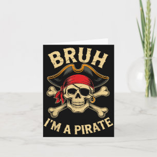 Bruh Ich Bin Ein Piratenkostüm Halloween Karte