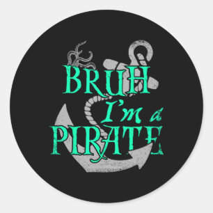 Bruh, ich bin ein Piratenwitz, Halloween Skeleton- Runder Aufkleber