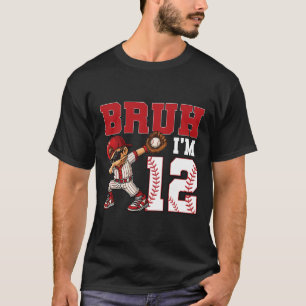 Bruh I'm 12 Sell 12. Family Birthday Party 12 Yea T-Shirt