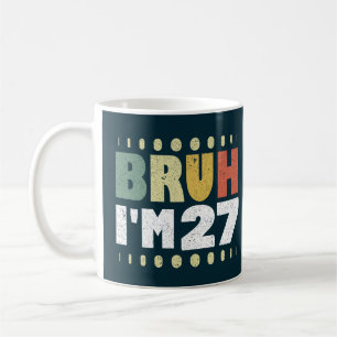 Bruh I'm 27 Years Old Vintag Funny 27. Geburtstag Kaffeetasse