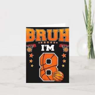Bruh Im 8-jährigen Baller Basketball 8. Geburtstag Karte