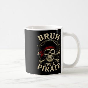 Bruh Im A Pirate Lazy Pirate Skull Costume Hallowe Kaffeetasse