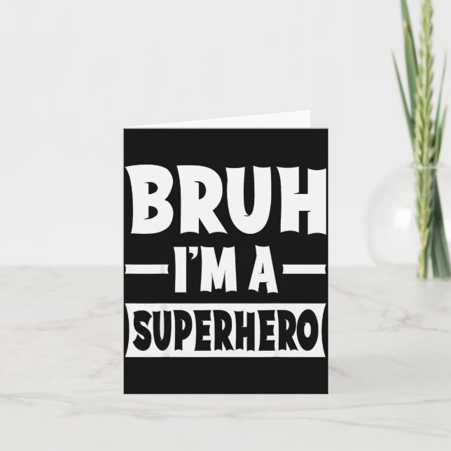 Bruh I'm A Superhero Funny Lazy Halloween Costume  Karte (Vorderseite)