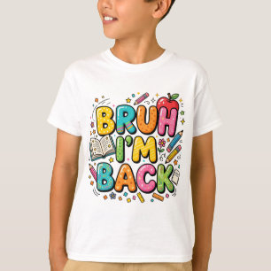Bruh I'm Back Shirt Lustiges Retro-Schul-T-Shirt