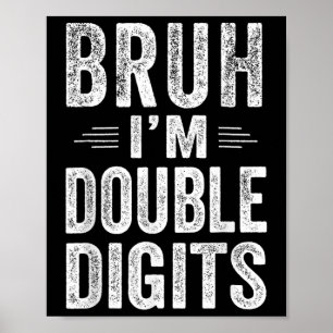 Bruh I'm Double Digits 10. Geburtstagsgeschenke 10 Poster