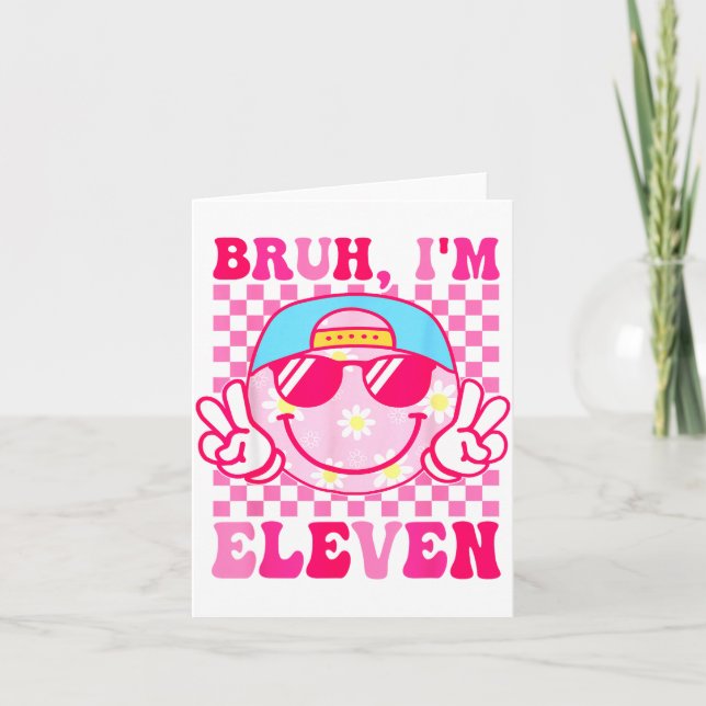 Bruh I'm Eleven 11 11th Birthday Girls Groovy 11 Y Karte (Vorderseite)