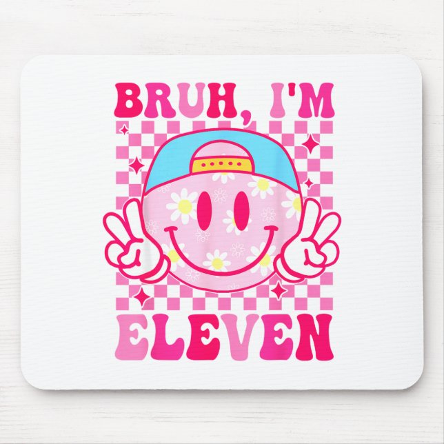 Bruh I'm Eleven 11 11th Birthday Girls Groovy 11 Y Mousepad (Vorne)