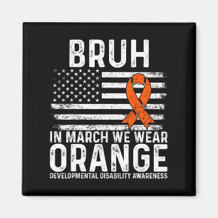 Bruh im März tragen wir Orange Autismus Awareness  Magnet