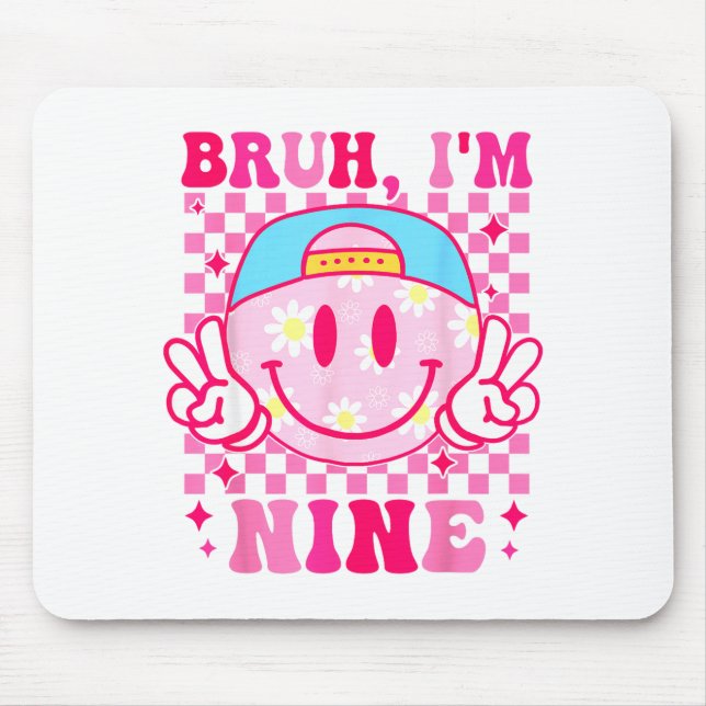 Bruh I'm Nine 9 9th Birthday Girls Groovy 9 Years  Mousepad (Vorne)