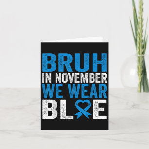 Bruh im November tragen wir Blau Diabetes-Bewussts Karte