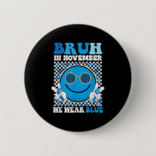 Bruh Im November tragen wir das Bewusstsein für Bl Button