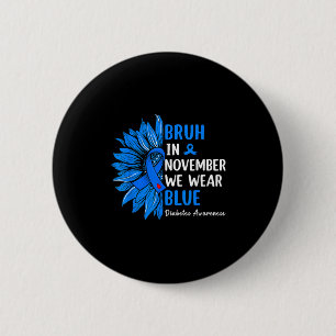Bruh im November tragen wir Ribbon Blue Sunflower Button