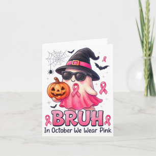 Bruh im Oktober tragen wir Nk Kürbis Boo Geist Brü Karte