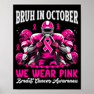 Bruh im Oktober tragen wir Pink Out Football Boys Poster