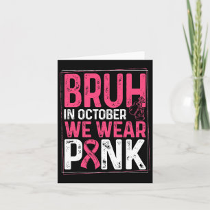 Bruh im Oktober tragen wir rosa Ribbon Brustkrebs Karte