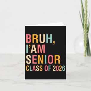 Bruh Im Senior CL of 2026 Abschluss Senior 2026 Karte