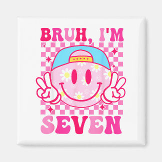 Bruh I'm Seven 7 7th Birthday Girls Groovy 7 Years Magnet
