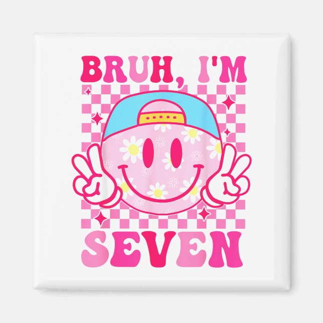 Bruh I'm Seven 7 7th Birthday Girls Groovy 7 Years Magnet (Vorne)