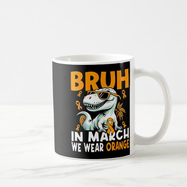 Bruh In March We Wear Orange Ms Multiple Sclerosis Kaffeetasse (Rechts)