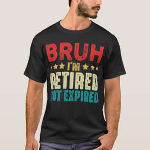 Bruh I're remüde Funny Not Expirement. T-Shirt