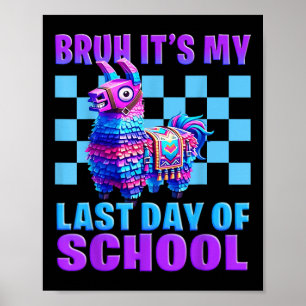 Bruh ist mein letzter Schultag, an dem Lama Gamer Poster
