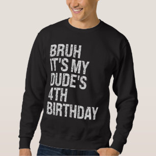 Bruh ist mein Typ 4. Geburtstag Bro Buddy Happy Cr Sweatshirt