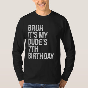 Bruh ist mein Typ 7. Geburtstag Bro Buddy Happy Cr T-Shirt