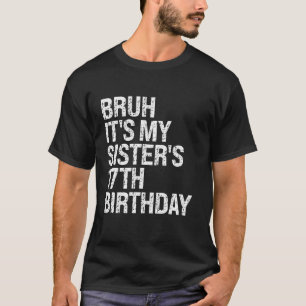 Bruh ist meine Schwester, Königin Crown Ha, 17. Ge T-Shirt