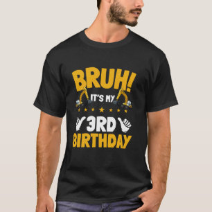 Bruh It is My 3 Birthday Kid Grabstätte Constructi T-Shirt