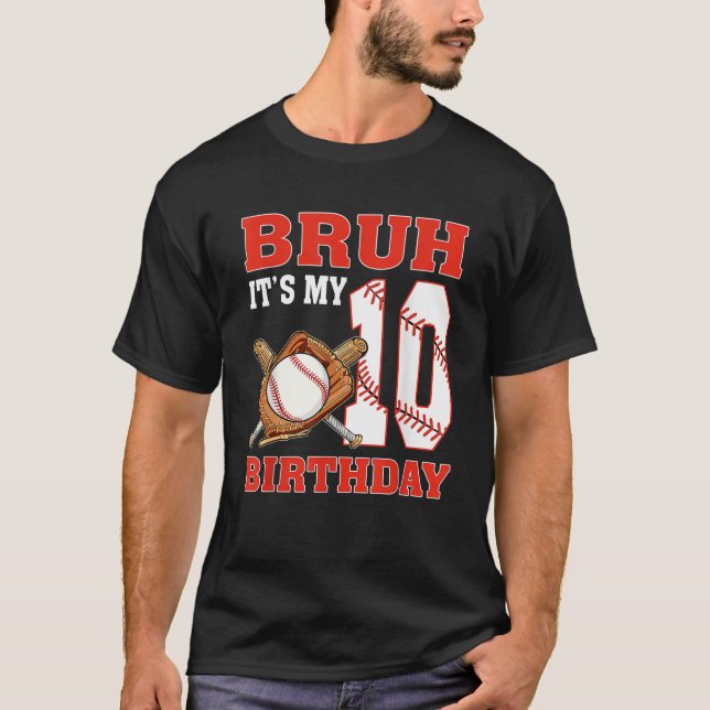 Bruh It s My 10th Birthday 10 Year Old Baseball Pl T-Shirt (Vorderseite)
