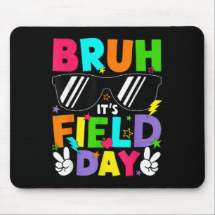 Bruh its Field Day Teacher Boys Girls Kinder glück Mousepad