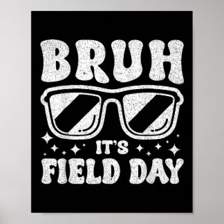 Bruh its Field Day Teacher Boys Girls Kinder glück Poster