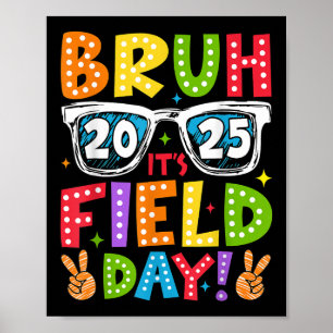 Bruh its Field Day Teacher Boys Girls Kinder glück Poster