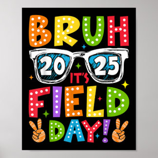 Bruh its Field Day Teacher Boys Girls Kinder glück Poster