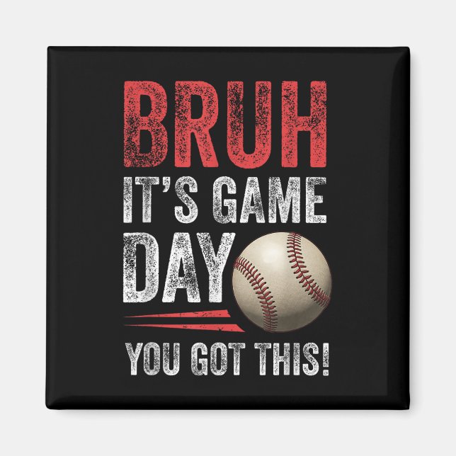 Bruh It's Game Day Sie Got dies - Baseball Fans &a Magnet (Vorne)