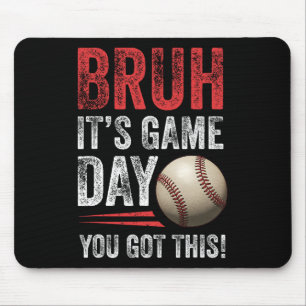 Bruh It's Game Day Sie Got dies - Verkaufen Sie Fa Mousepad