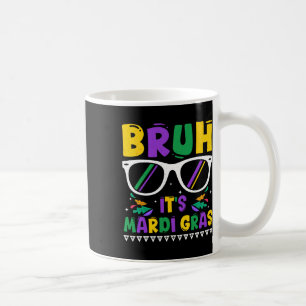 Bruh It's Mardi Gras Louisiana Carnival Kaffeetasse