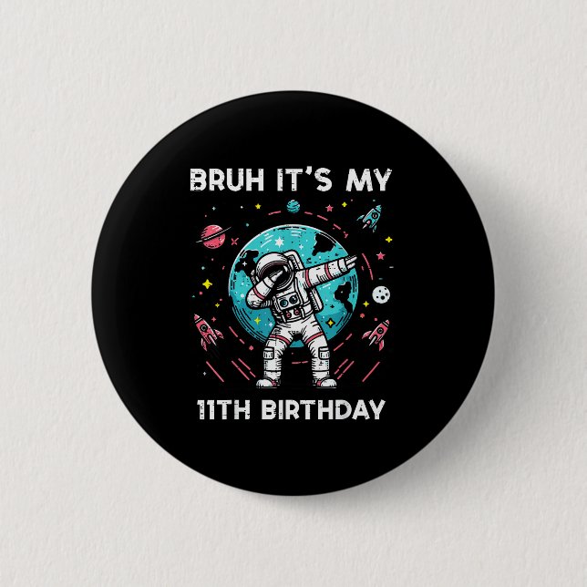 Bruh Its My 11th Birthday Astronaut Dab 11 Bday Bo Button (Vorderseite)