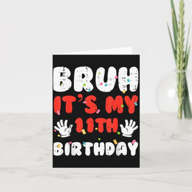 Bruh Its My 11th Birthday Hands 11 Year Bday Girls Karte (Vorderseite)