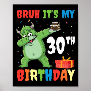 Bruh It's My 30 th Birthday Halloween Monster Dab  Poster