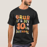 Bruh It's My 40th Birthday Girl Retro I m 40 Years T-Shirt<br><div class="desc">Bruh It's My 40th Birthday Girl Retro I m 40 Years Old Boy T Shirt</div>