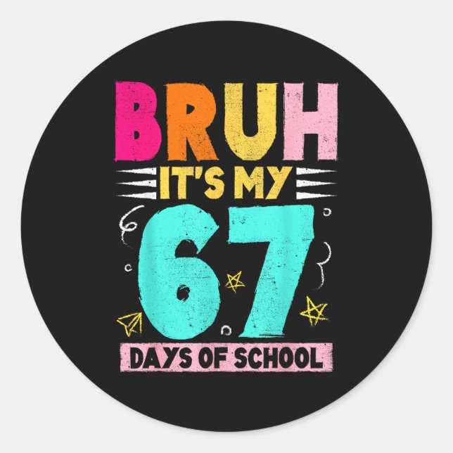 Bruh Its My 67 Days Of School Funny Design Boy Gir Runder Aufkleber (Vorderseite)