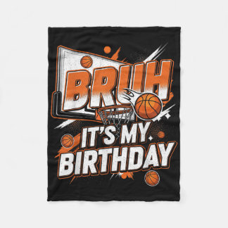 Bruh It's My Birthday Basketball Outfit Funny Slam Fleecedecke