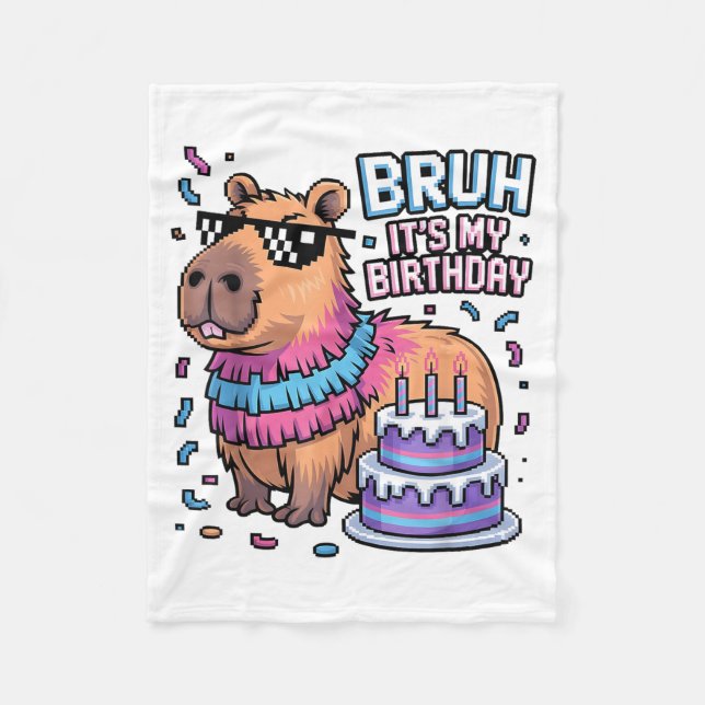 Bruh It's My Birthday Capybara Nata Boy Girl Birth Fleecedecke (Vorderseite)
