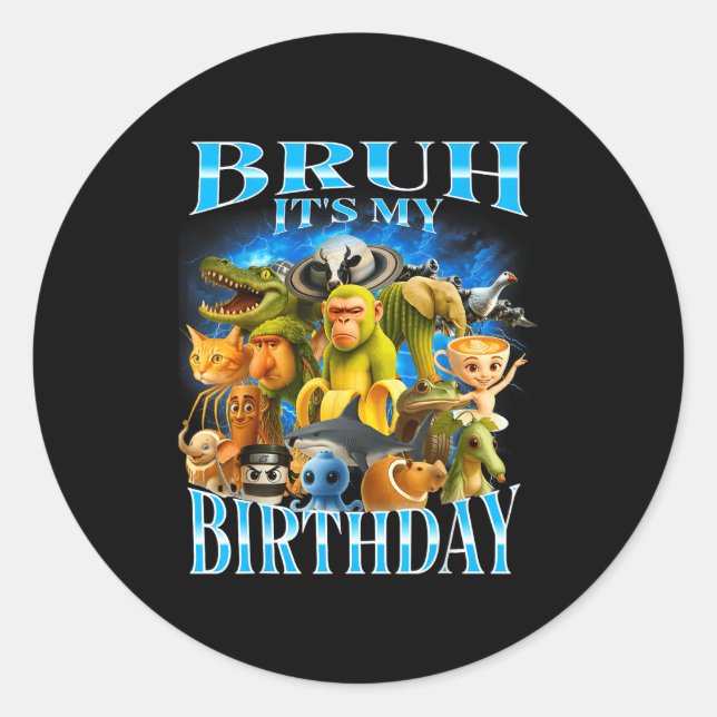 Bruh It's My Birthday Funny Brainrot  Runder Aufkleber (Vorderseite)