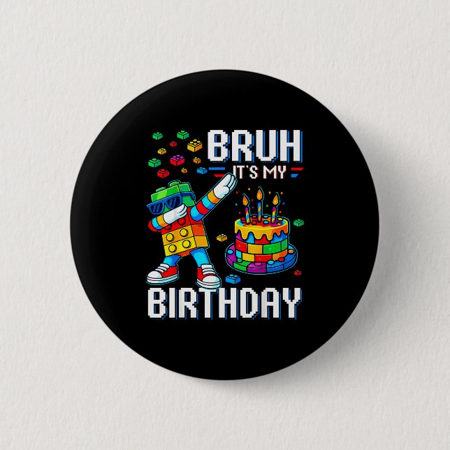 Bruh Its My Birthday Master Builder Dabbing Blocks Button (Vorderseite)