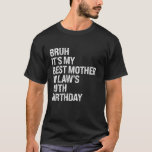 Bruh It's My Mother in Law's 60. Birthday Queen C T-Shirt<br><div class="desc">Bruh es ist meine Mutter im Gesetz,  die 60. Geburtstagskronleuchter der Königin</div>